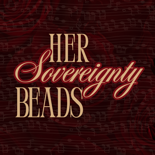 Her Sovereignty Beads.
